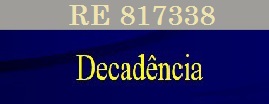 RE 817338-Decadência